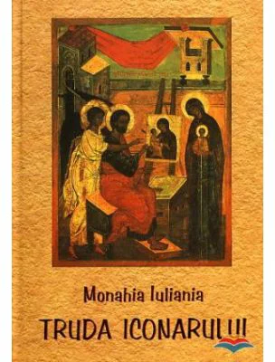 Truda iconarului - monahia Iuliania