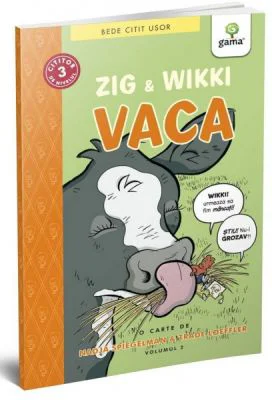 BEDE CITIT USOR. NIVELUL 3. Zig si Wikki: Vaca, volumul 2 - Nadja Spiegelman, Trade Loeffler