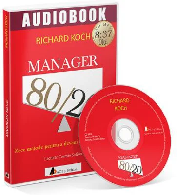 Manager 80/20. Zece metode pentru a deveni un lider grozav. Audiobook - Richard Koch