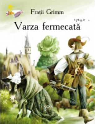 Varza fermecata - Fratii Grimm