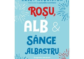 Rosu, alb si sange albastru, hardcover - Casey McQuiston