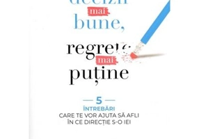 Decizii mai bune, regrete mai putine - Andy Stanley