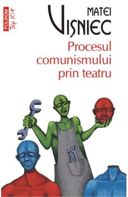 Procesul comunismului prin teatru - Matei Visniec