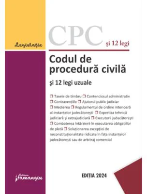 Codul de procedura civila si 12 legi uzuale. Actualizat la 25 ianuarie 2024