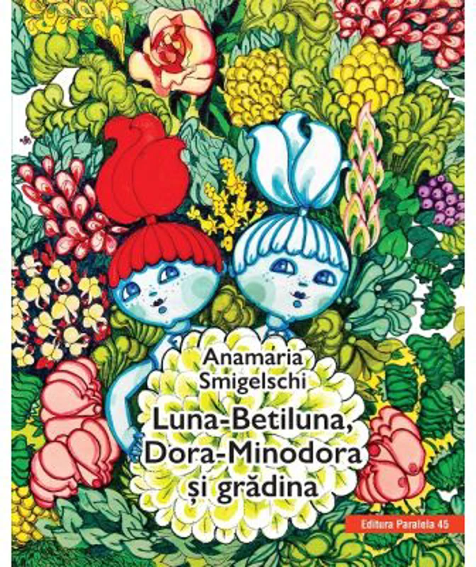 Luna-Betiluna, Dora-Minodora si gradina - Anamaria Smigelschi