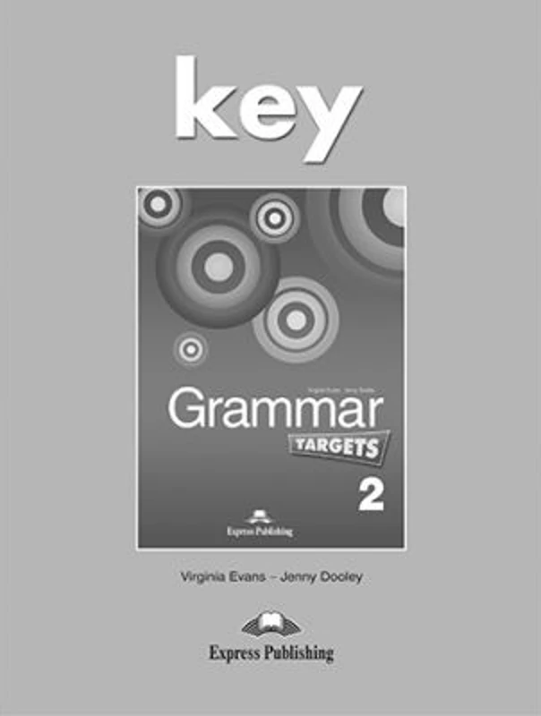 Curs de limba engleza Grammar Targets 2 Cheie - Virginia Evans, Jenny Dooley