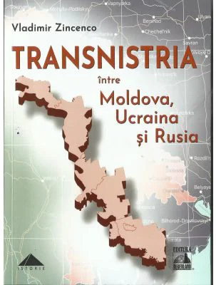 TRANSNISTRIA intre Moldova, Ucraina si Rusia - Vladimir Zincenco