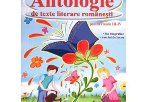 Antologie de texte literare romanesti clasele 3-4 - Niculina Ilarion