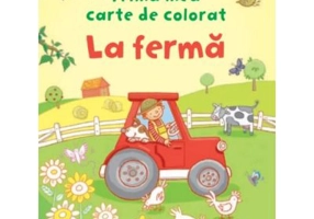 La ferma. Prima mea carte de colorat