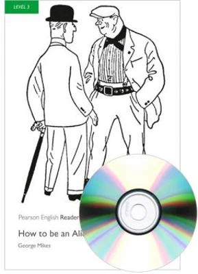 English Readers Level 3. How to be an Alien Book + CD - George Mikes