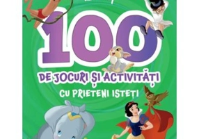 Disney. 100 de jocuri si activitati cu prieteni isteti