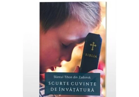 Scurte cuvinte de invatatura - Sfantul Tihon din Zadonsk