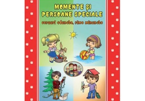 Momente si persoane speciale. Versuri adunate, rime minunate