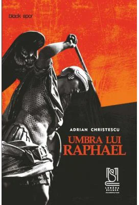 Umbra lui Raphael - Adrian Christescu