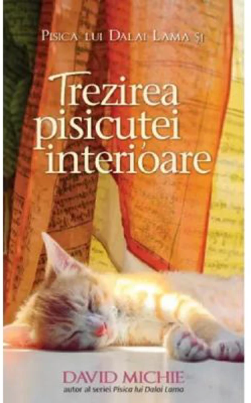 Pisica lui Dalai Lama si trezirea pisicutei interioare - David Michie