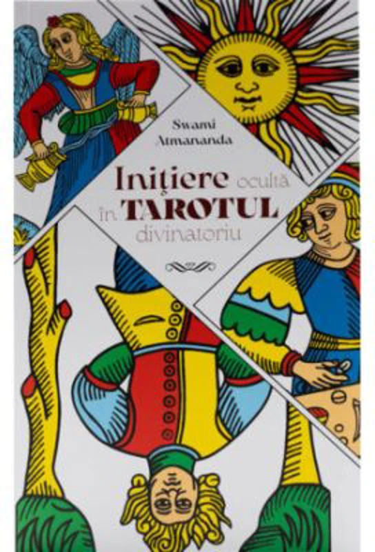 Initiere oculta in Tarotul divinatoriu - Swami Atmananda