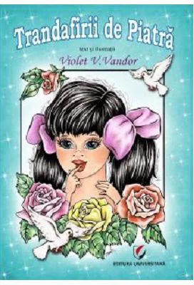 Trandafirii de piatra - Violet V. Vandor