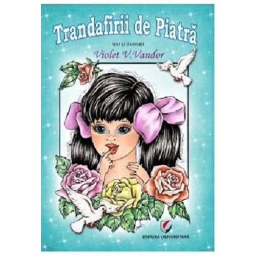 Trandafirii de piatra - Violet V. Vandor