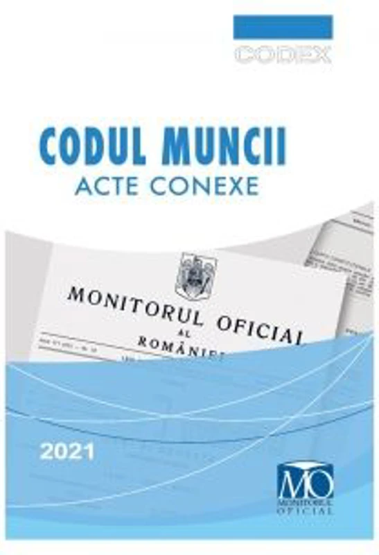 Codul Muncii. Acte conexe Editia a XVIII-a
