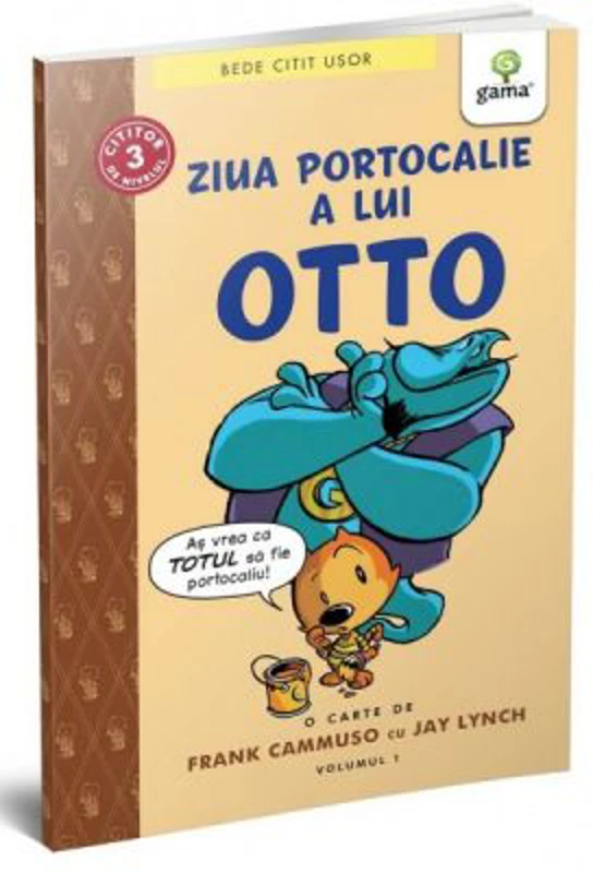 BEDE CITIT USOR. NIVELUL 3. Ziua portocalie a lui Otto, volumul 1 - Frank Camuso, Jay Lynch