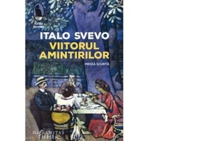 Viitorul amintirilor. Proza scurta - Italo Svevo
