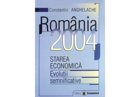 Romania 2004: starea economica, evolutii semnificative - Constantin Anghelache