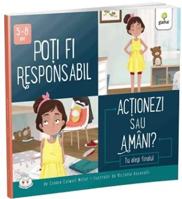 Pot fi responsabil. Actionezi sau amani? Colectia Cum sa iei decizii corecte - Connie Colwell Miller