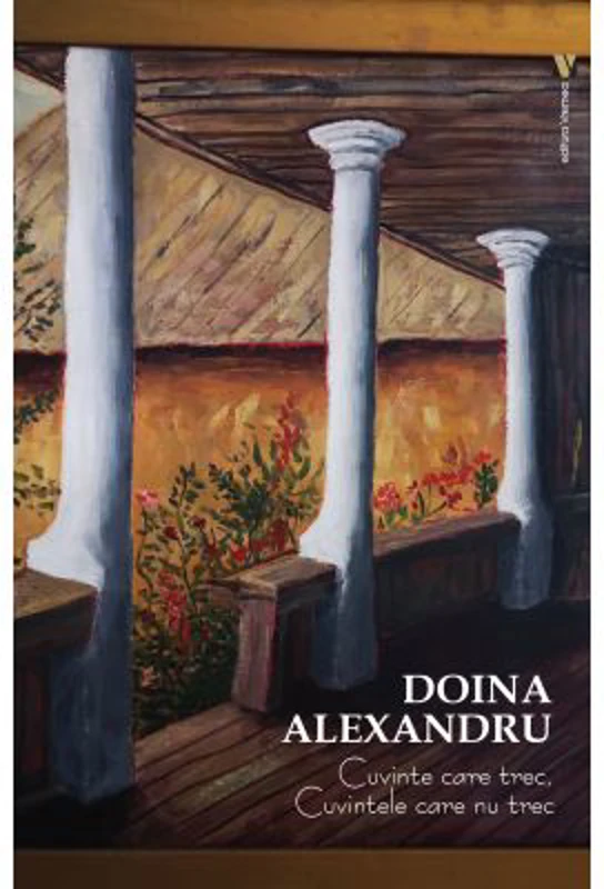 Cuvinte care trec, cuvintele care nu trec - Doina Alexandru