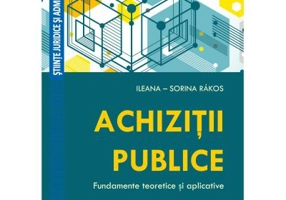 Achizitii publice. Fundamente teoretice si aplicative - Ileana-Sorina Rakos