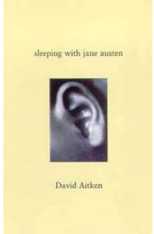 Sleeping with Jane Austen - David Aitken