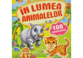 Activitati distractive. In lumea animalelor. 100 autocolante
