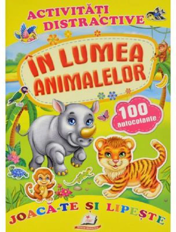 Activitati distractive. In lumea animalelor. 100 autocolante