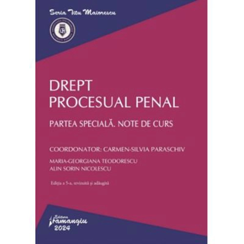 Drept procesual penal. Partea speciala. Note de curs. Editia a 5-a