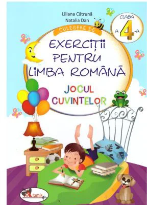 Jocul Cuvintelor Culegere de exercitii pentru limba romana. Pentru clasa a 4-a - Liliana Catruna