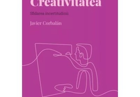 Volumul 45. Descopera Psihologia. Creativitatea. Sfidarea incertitudinii