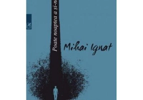 Poate noaptea a si-nceput - Mihai Ignat