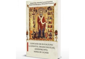 Canoane de rugaciune la Sfantul Ierarh Nicolae, Arhiepiscopul Mirelor Lichiei - Sfantul Ioan Mavropous, Mitropolitul Evhaitelor, Sfantul Fotie, Patria