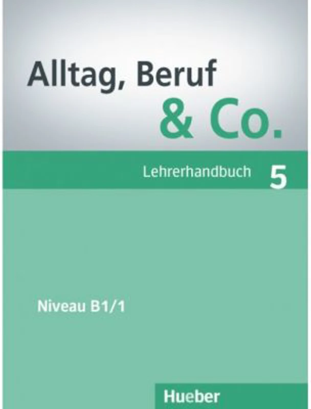 Alltag, Beruf &amp; Co. 5, Lehrerhandbuch - Norbert Becker