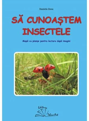 Sa cunoastem insectele - Daniela Dosa
