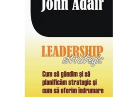 Leadership strategic - John Adair