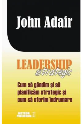 Leadership strategic - John Adair