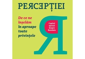 Pericolele perceptiei. De ce ne inselam in aproape toate privintele - Bobby Duffy