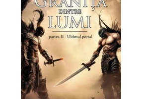Granita dintre lumi - partea 2 - Ultimul portal - Manuel Savu