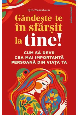 Gandeste-te in sfarsit la tine! - Sylvie Tenenbaum