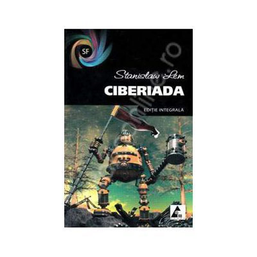 Ciberiada. Editie integrala - Stanislaw Lem