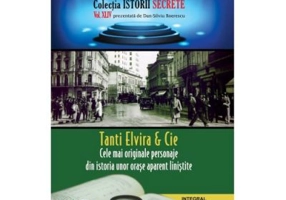Tanti Elvira & Cie. Cele mai originale personaje din istoria unor orase aparent linistite