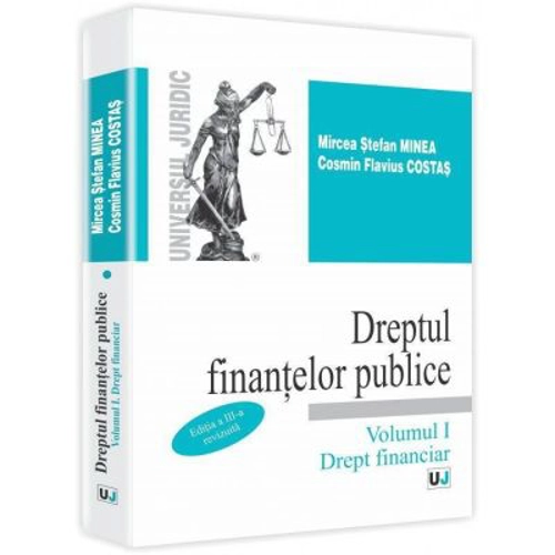 Dreptul finantelor publice. Volumul I. Drept financiar