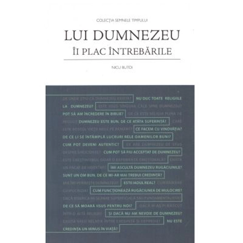 Lui Dumnezeu ii plac intrebarile