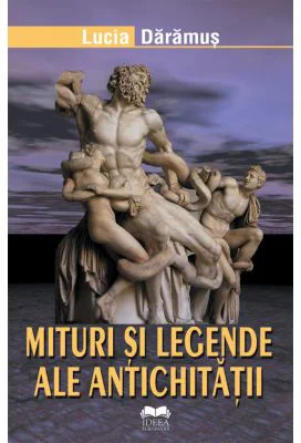 Mituri si legende ale antichitatii