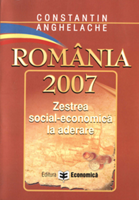 Romania 2007: zestrea social-economica la aderare - Constantin Anghelache